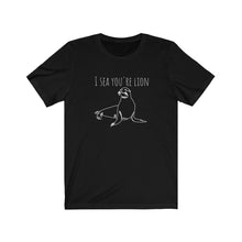 Load image into Gallery viewer, Funny sea lion shirt | puns | ocean | marine mammal | waves | beach | seal | unisex
